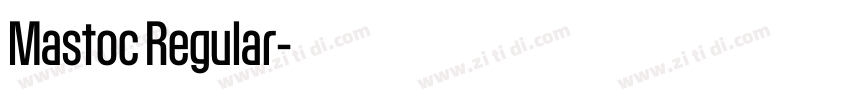Mastoc Regular字体转换 Mastoc Regular字体转换